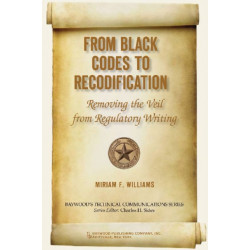 From Black Codes to Recodification: Removing the Veil from Regulatory Writing