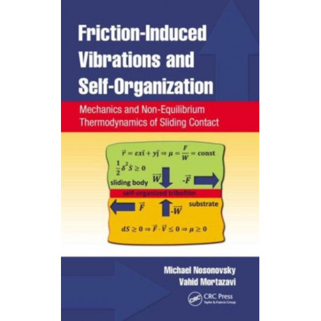 Friction-Induced Vibrations and Self-Organization: Mechanics and Non-Equilibrium Thermodynamics of Sliding Contact