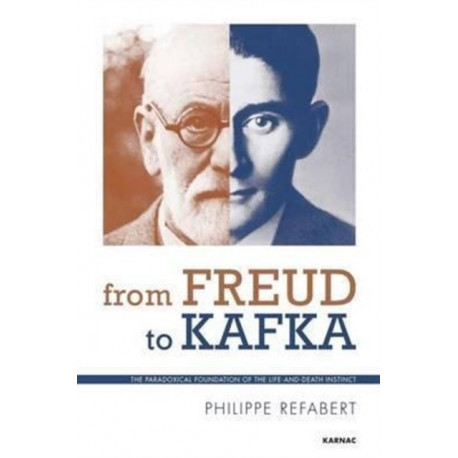 From Freud To Kafka: The Paradoxical Foundation of the Life-and-Death Instinct