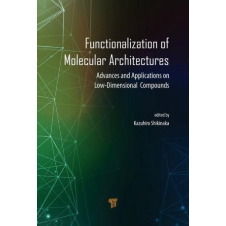 Functionalization of Molecular Architectures: Advances and Applications on Low-Dimensional Compounds