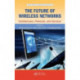 The Future of Wireless Networks: Architectures, Protocols, and Services