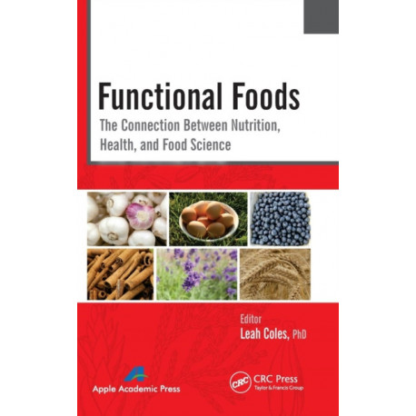 Functional Foods: The Connection Between Nutrition, Health, and Food Science