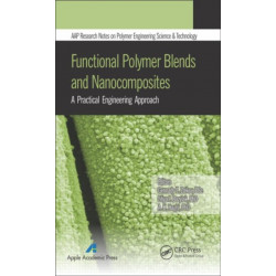 Functional Polymer Blends and Nanocomposites: A Practical Engineering Approach