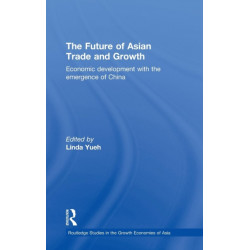 The Future of Asian Trade and Growth: Economic Development with the Emergence of China