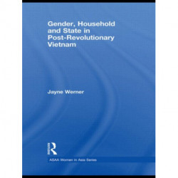 Gender, Household and State in Post-Revolutionary Vietnam