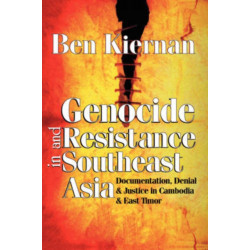 Genocide and Resistance in Southeast Asia: Documentation, Denial, and Justice in Cambodia and East Timor