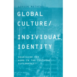 Global Culture/Individual Identity: Searching for Home in the Cultural Supermarket