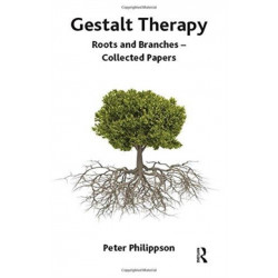 Gestalt Therapy: Roots and Branches - Collected Papers