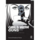 Girls with Guns: Firearms, Feminism, and Militarism