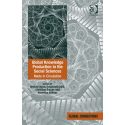Global Knowledge Production in the Social Sciences: Made in Circulation