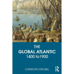 The Global Atlantic: 1400 to 1900