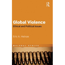 Global Violence: Ethical and Political Issues