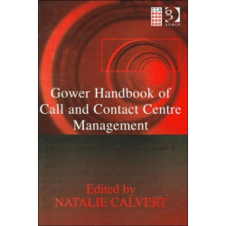 Gower Handbook of Call and Contact Centre Management