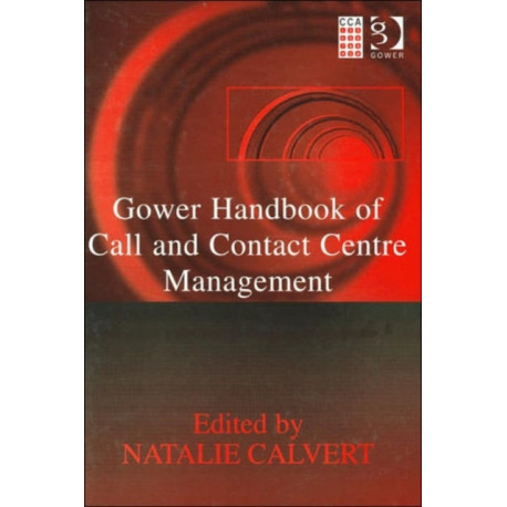 Gower Handbook of Call and Contact Centre Management
