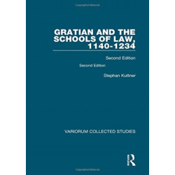 Gratian and the Schools of Law, 1140-1234: Second Edition
