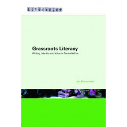 Grassroots Literacy: Writing, Identity and Voice in Central Africa