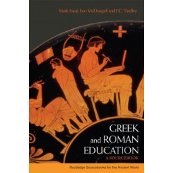 Greek and Roman Education: A Sourcebook