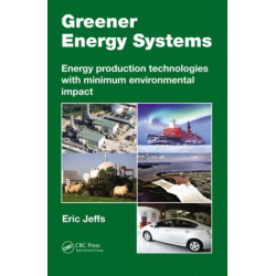 Greener Energy Systems: Energy Production Technologies with Minimum Environmental Impact