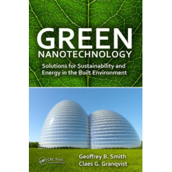 Green Nanotechnology: Solutions for Sustainability and Energy in the Built Environment