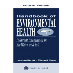 Handbook of Environmental Health, Volume II: Pollutant Interactions in Air, Water, and Soil