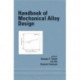 Handbook of Mechanical Alloy Design