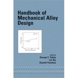 Handbook of Mechanical Alloy Design