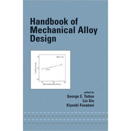 Handbook of Mechanical Alloy Design
