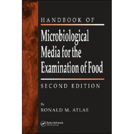The Handbook of Microbiological Media for the Examination of Food