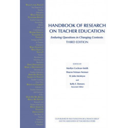 Handbook of Research on Teacher Education: Enduring Questions in Changing Contexts