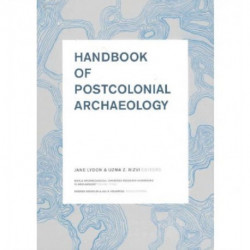Handbook of Postcolonial Archaeology