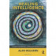 Healing Intelligence: The Spirit in Psychotherapy - Working with Darkness and Light
