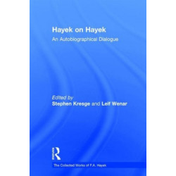 Hayek on Hayek: An Autobiographical Dialogue