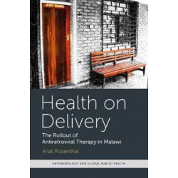Health on Delivery: The Rollout of Antiretroviral Therapy in Malawi