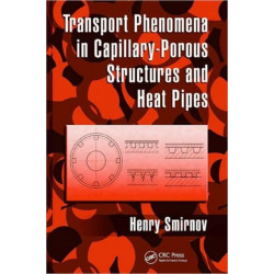 Transport Phenomena in Capillary-Porous Structures and Heat Pipes