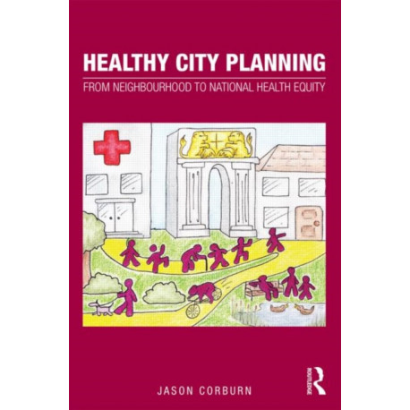 Healthy City Planning: From Neighbourhood to National Health Equity