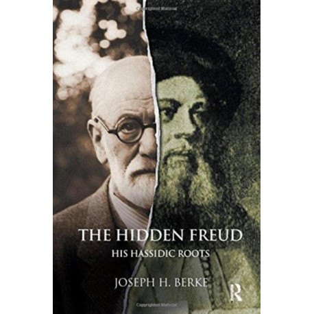 The Hidden Freud: His Hassidic Roots