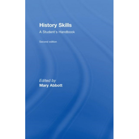 History Skills: A Student's Handbook