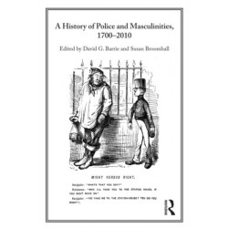A History of Police and Masculinities, 1700-2010