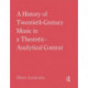 A History of Twentieth-Century Music in a Theoretic-Analytical Context