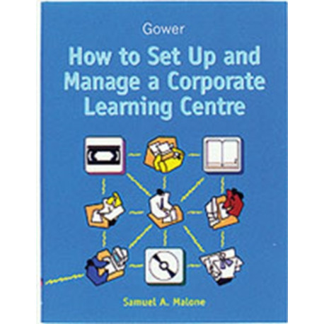 How to Set Up and Manage a Corporate Learning Centre