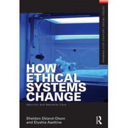How Ethical Systems Change: Abortion and Neonatal Care