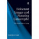 Holocaust Images and Picturing Catastrophe: The Cultural Politics of Seeing