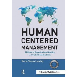 Human Centered Management: 5 Pillars of Organizational Quality and Global Sustainability