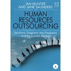 Human Resources Outsourcing: Solutions, Suppliers, Key Processes and the Current Market