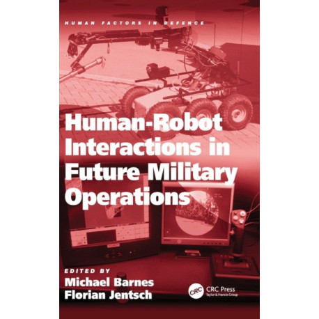 Human-Robot Interactions in Future Military Operations