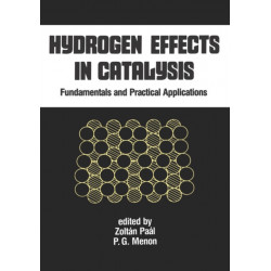Hydrogen Effects in Catalysis: Fundamentals and Practical Applications