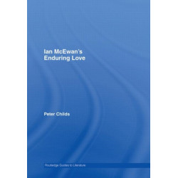 Ian McEwan's Enduring Love: A Routledge Study Guide