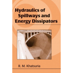 Hydraulics of Spillways and Energy Dissipators
