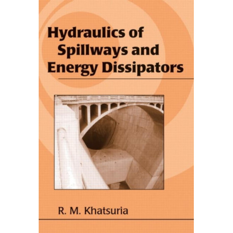 Hydraulics of Spillways and Energy Dissipators
