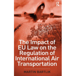 The Impact of EU Law on the Regulation of International Air Transportation